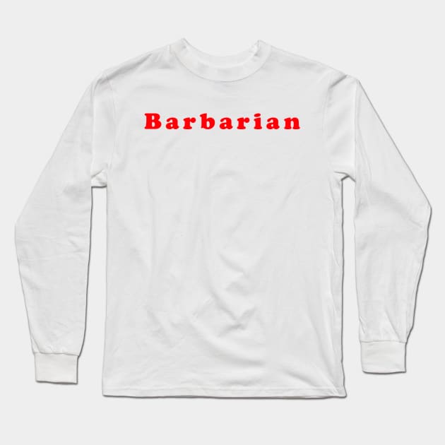 Barbarian Long Sleeve T-Shirt by NovaOven